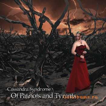 Cassandra Syndrome - Of Patriots And Tyrants (2008)