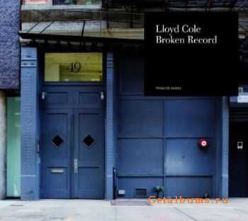 Lloyd Cole - Broken Record (2010)