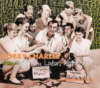 Bobby Charles - See You Later Alligator (2010)