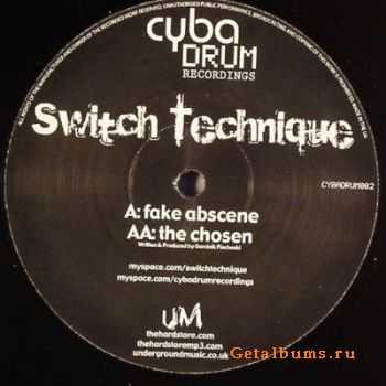 Switch Technique - Fake Abscene / The Chosen (2009)