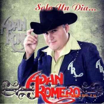 Adan Romero - Solo Un Dia (2008)