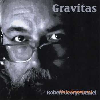 Robert George Daniel - Gravitas (2010)