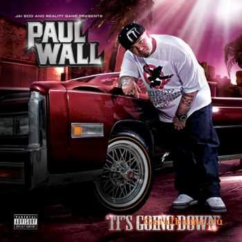 Paul Wall - Its Going Down (2010)