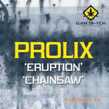 Prolix - Eruption / Chainsaw (2010)