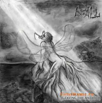 Anthill - Volume I (Leaving The Anthill) (2010)