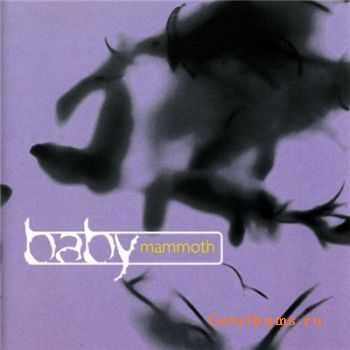 Baby Mammoth - 10.000 Years Beneath The Street (1996)