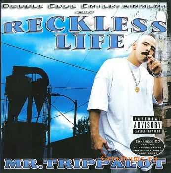 Mr. Trippalot - Reckless Life (2008)