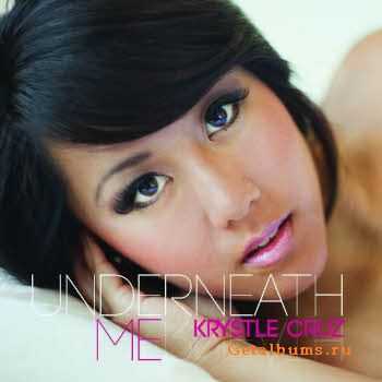 Krystle Cruz - Underneath Me (2010)