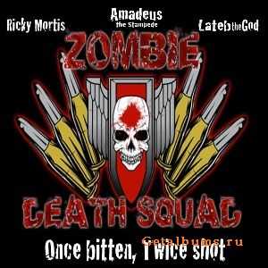 Zombie Death Squad - Once Bitten Twice Shot (2010)