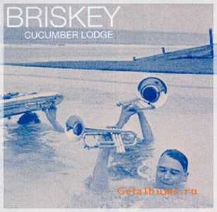 Briskey - Cucumber Lodge (2003)