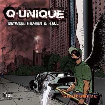 Q-Unique - Between Heaven And Hell (2010)