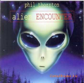 Phil Thornton - Alien Encounter (1996)