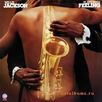 Willis Jackson - Plays With Feeling (1976)