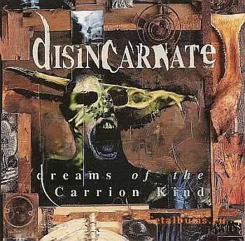 Disincarnate - Dreams Of The Carrion Kind (1993) [First original US edition] [MP3+LOSSLESS]