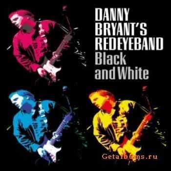 Danny Bryant's Redeyeband - Black and White (2008)