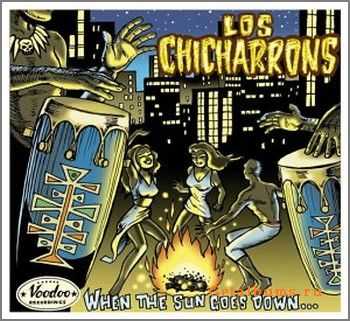 Los Chicharrons - When The Sun Goes Down (2003)