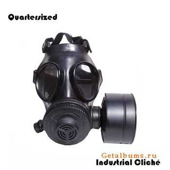 Quartersized - Industrial Cliche (EP) (2010)