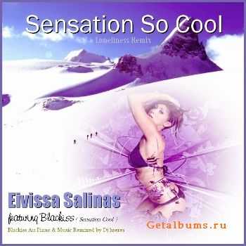 Eivissa Salinas Feat. Blackiss - Sensation So Cool (Loneliness Remixes)-2010