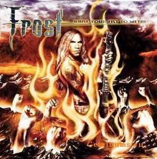 Frost - Rise Your Fist To Metal 2004