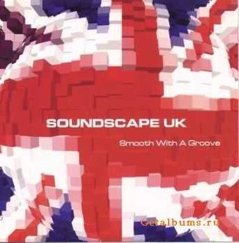 Soundscape UK - Smooth With A Groove (1998)