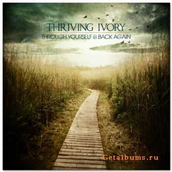 Thriving Ivory - Through Yourself and Back Again 2010