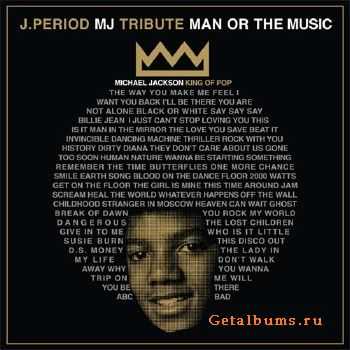 J. Period & Michael Jackson - Man Or The Music (2010)