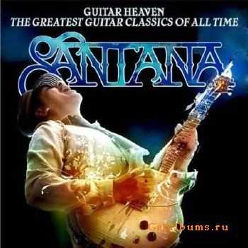 ,   Santana - Guitar Heaven: The Greatest Guitar Classics Of All Time (2010)