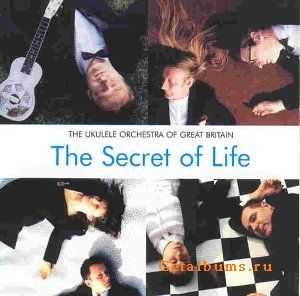 The Ukulele Orchestra of Great Britain - The Secret of Life (2004)