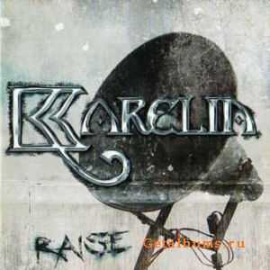 Karelia - Raise (2005)   (MP3 + LOSSLESS)