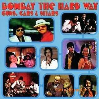 VA - Bombay The Hard Way: Guns, Cars and Sitars (1999)