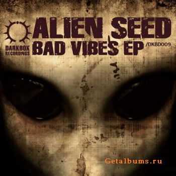 Alien Seed - Bad Vibes EP (2010)