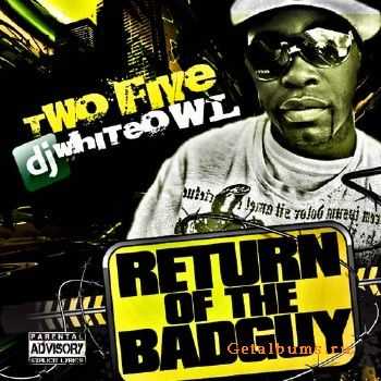 Two Five - Return Of The Bad Guy (2010)