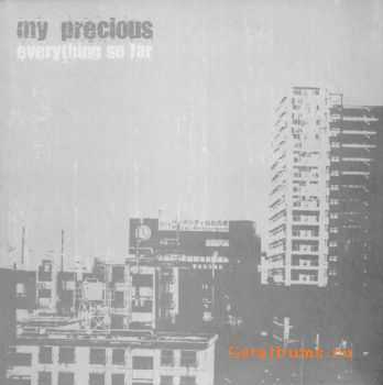 My Precious - Everything So Far (2006)