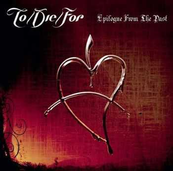 To/Die/For - Epilogue From The Past (2010)