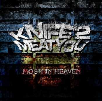 Knife2meatyou - Mosh In Heaven (2010)