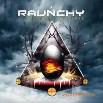 Raunchy - A Discord Electric (2010) [HQ]