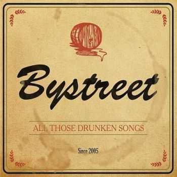 Bystreet - All Those Drunken Songs (2010)