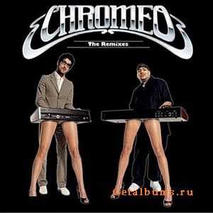 Chromeo - The Remixes (2008)
