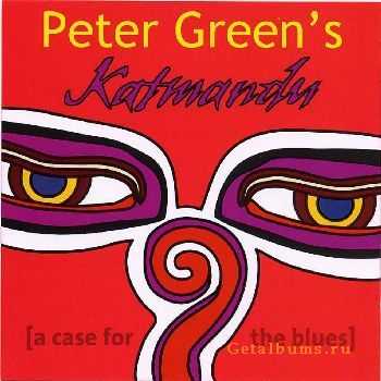 Peter Green's Katmandu - A Case For The Blues (1984)(LOSSLESS)