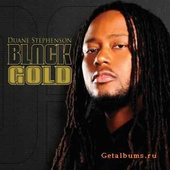 Duane Stephenson - Black Gold (2010)