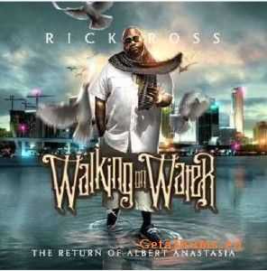 Rick Ross - Walking On Water (2010)