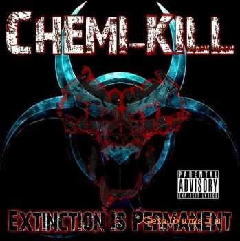 Chemi-Kill - Extinction Is Permanent (2010)