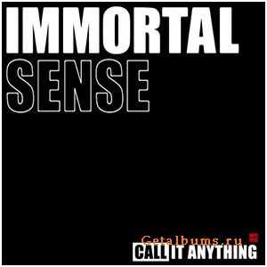 Immortal Sense  Call It Anything (2010)