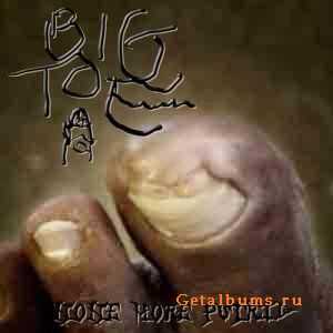 Big Toe - None More Putrid (Demo) (2010)