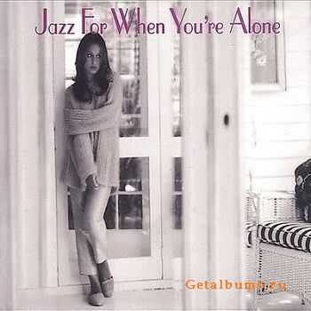 VA - Jazz For When You Are Alone (1999)