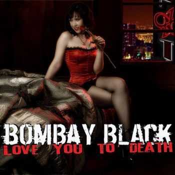 Bombay Black - Love You To Death (2010)