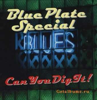  Blue Plate Special - Can You Dig It ! (2006)
