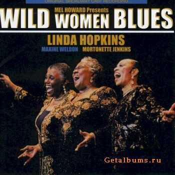 Linda Hopkins, Maxine Weldon, Mortonette Jenkins - Wild Women Blues (2003)