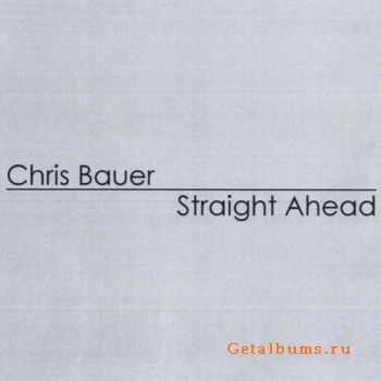 Chris Bauer - Straight Ahead (2009)