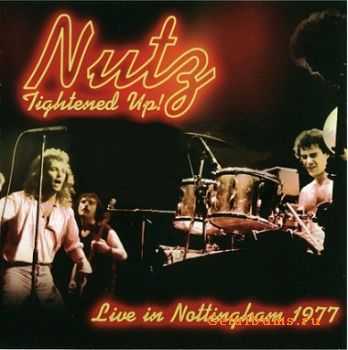 Nutz - Tightened Up - Live In Nottingham 1977 (2010)